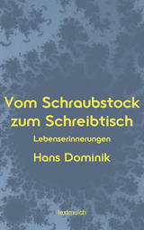 Titlebild von Vom Schraubstock zum Schreibtisch. Lebenserinnerungen